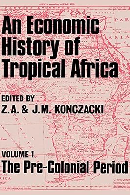 An Economic History of Tropical Africa: Volume One : The Pre-Colonial Period