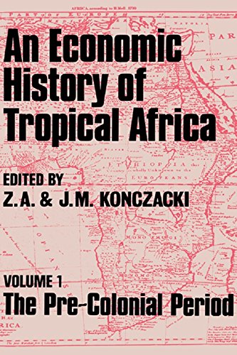 An Economic History of Tropical Africa: Volume One : The Pre-Colonial Period by J.M. Konczacki