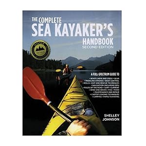 The Complete Sea Kayaker's Handbook by Shelley Johnson