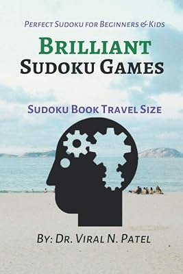 Brilliant Sudoku Games : Sudoku Book Travel Size: Sudoku for Adults Easy : Sudoku with Over 500 Puzzles - Sudoku for Beginners