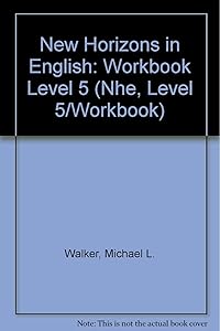 New Horizons in English (Nhe, Level 5/Workbook) by Michael Walker