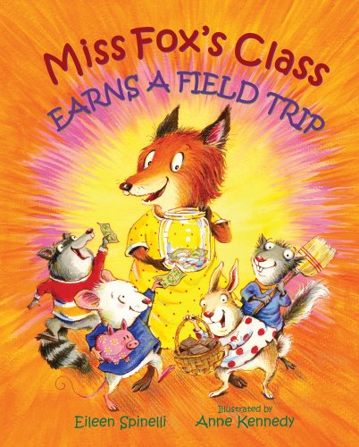 Miss Fox's Class Earns a Field Trip by Eileen Spinelli