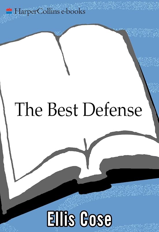 The Best Defense by Ellis Cose