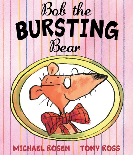 Bob the Bursting Bear by Michael Rosen