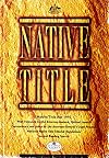 Native title : legislation with commentary by the Attorney-General's Legal Practice