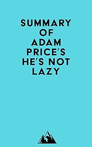 Summary of Adam Price's He's Not Lazy