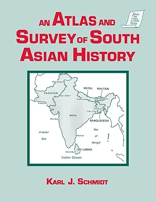 An Atlas and Survey of South Asian History (Sources and Studies in World History)