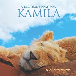 A Bedtime Story for Kamila: Personalized Bedtime Book for Toddlers & Kids with Sleep Affirmations (Personalized Bedtime Stories for Kids & Bedtime Books for Toddlers with Your Child's Name)