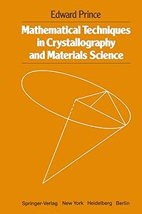 Mathematical Techniques in Crystallography and Materials Science by E. Prince