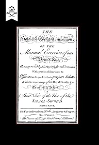 Soldier's Pocket Companion or the Manual Exercise of Our British Foot 1746 by Benjamin Cole