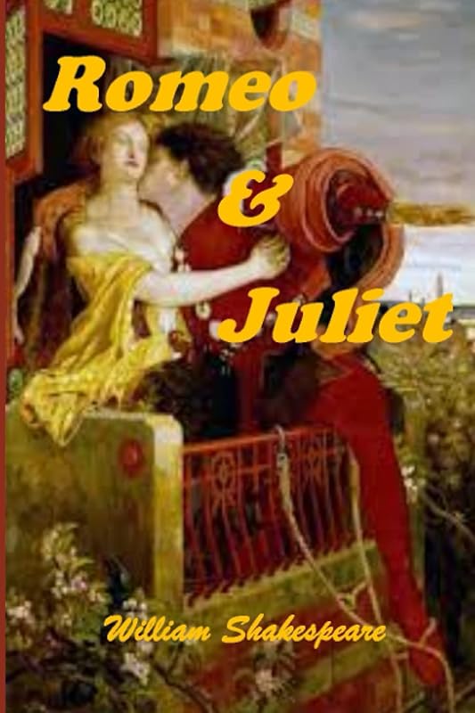 Romeo and Juliet by William Shakespeare