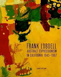 Frank Lobdell: Abstract Expressionism in California, 1945-1967