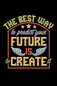 The best way to predict your future is to create it: 110 Game Sheets - 660 Tic-Tac-Toe Blank Games | Soft Cover Book for Kids for Traveling & Summer ... in | 15.24 x 22.86 cm | Single Player | Funn