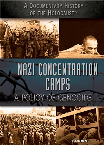 Nazi Concentration Camps: A Policy of Genocide by Susan Meyer