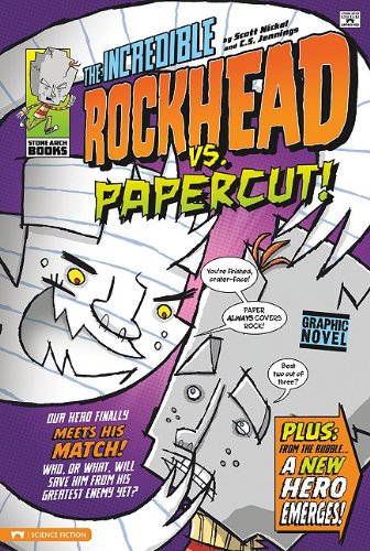 The Incredible Rockhead vs Papercut! by Scott Nickel