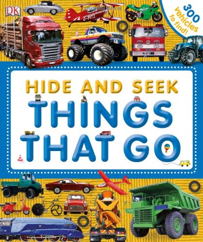 Hide and Seek: Things That Go by DK Publishing