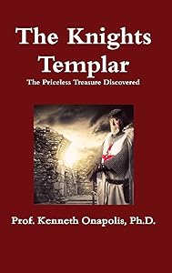 The Knights Templar by Ph.D. Prof. Kenneth Onapolis