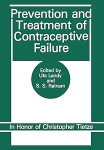 Prevention and Treatment of Contraceptive Failure: In Honor of Christopher Tietze by Uta Landy