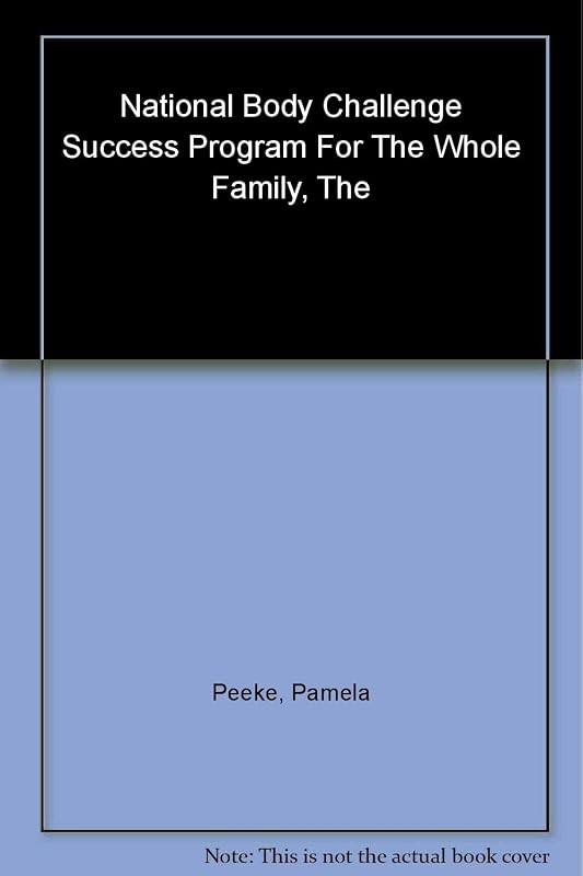 The National Body Challenge Success Program for the Whole Family by Pamela Peeke