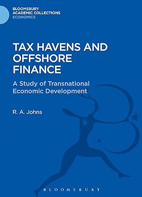 Tax Havens and Offshore Finance: A Study of Transnational Economic Development (Bloomsbury Academic Collections: Economics)