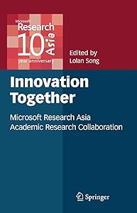 Innovation Together: Microsoft Research Asia Academic Research Collaboration by Lolan Song