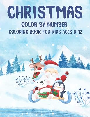 Christmas Color By Number Coloring Book For Kids Ages 8-12: Merry Christmas Activity Coloring Book, Coloring Pages for Kids Ages 4-8 with Book to Color