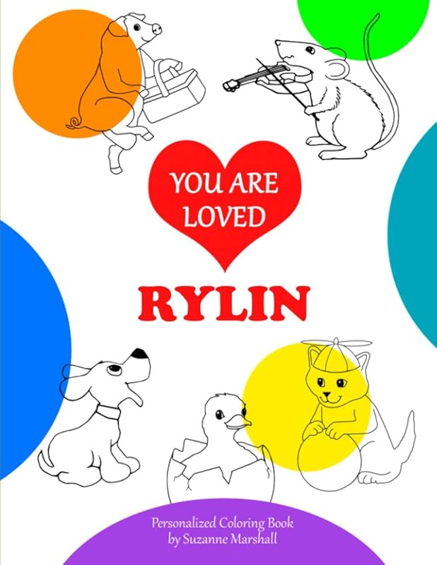 You Are Loved, Rylin: Personalized Coloring Book for Girls & Boys & Inspiring Book for Kids (Inspiring & Personalized Coloring Books with Your Child's Name) by Suzanne Marshall