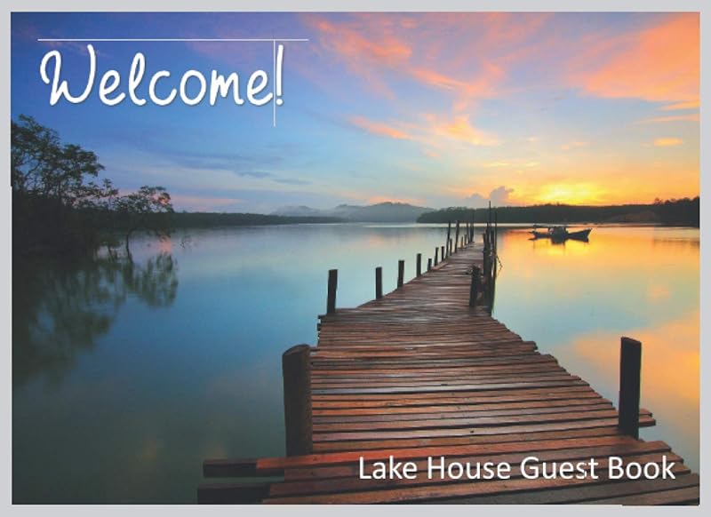 Welcome! Lake House Guest Book: cabin lake guest book by Holden Jace Pruitt