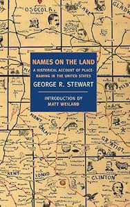 Names on the Land: A Historical Account of Place-Naming in the United States
