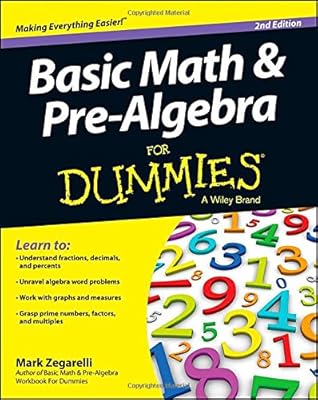 Basic Math and Pre-Algebra For Dummies