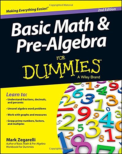 Basic Math and Pre-Algebra For Dummies by Mark Zegarelli