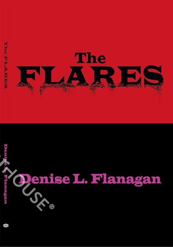 The Flares by Denise L Flanagan