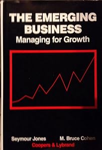 The emerging business: Managing for growth by Seymour Jones