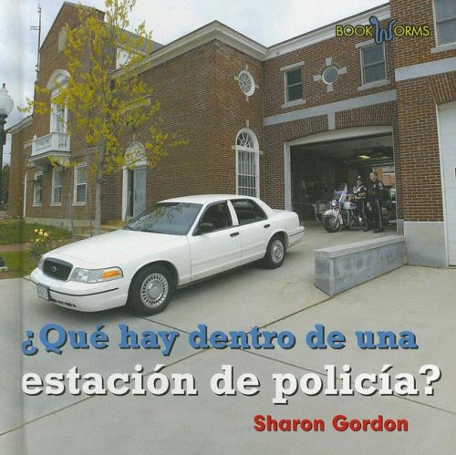 Que Hay Dentro De La Estacion De Policia?/ What's Inside a Police Station? (Bookworms) (Spanish Edition) by Sharon Gordon