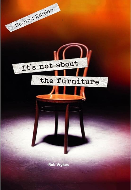 It's Not About The Furniture : Leading a charity with excitement by Rob Wykes