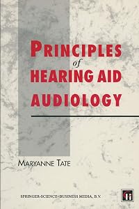 Principles of Hearing Aid Audiology by Maryanne Tate