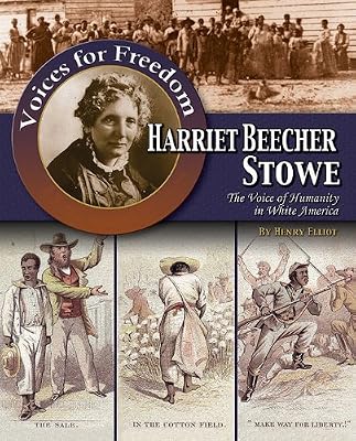 Harriet Beecher Stowe: The Voice of Humanity in White America