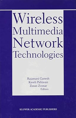 Wireless Multimedia Network Technologies (The Springer International Series in Engineering and Computer Science, 524)