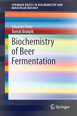 Biochemistry of Beer Fermentation (SpringerBriefs in Biochemistry and Molecular Biology)