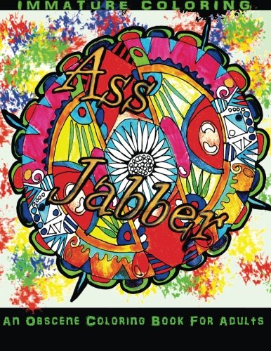 AssJabber: The Obscene Coloring Book For Adults (Sweary Coloring Books) (Volume 2)