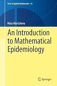 An Introduction to Mathematical Epidemiology (Texts in Applied Mathematics, 61) by Maia Martcheva