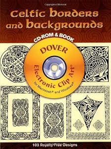 Celtic Borders and Backgrounds CD-ROM and Book (Dover Electronic Clip Art) by Courtney Davis