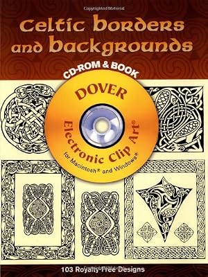 Celtic Borders and Backgrounds CD-ROM and Book (Dover Electronic Clip Art)