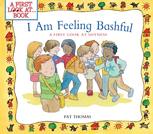 I Am Feeling Bashful:A First Look at Shyness by Pat Thomas