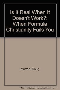 Is It Real When It Doesn't Work?: When "Formula Christianity Fails You