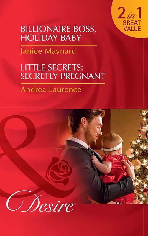 Billionaire Boss, Holiday Baby: Billionaire Boss, Holiday Baby (Billionaires and Babies, Book 88) / Little Secrets: Secretly Pregnant (Little Secrets, Book 4) by Janice Maynard