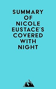 Summary of Nicole Eustace's Covered with Night