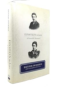 Einstein in Love: (A Scientific Romance) by Dennis Overbye