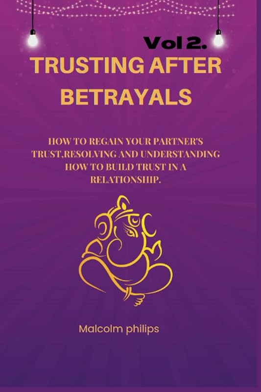 Trusting after betrayals: How to Regain Your Partner's Trust,How to Build Trust in a Relationship. Concept of building solid relationship by Malcolm philips