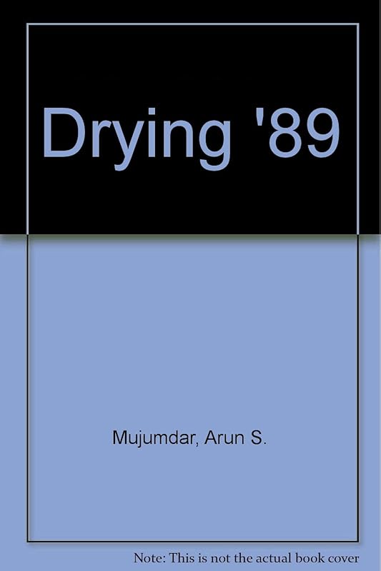 Drying '89 by Arun S. Mujumdar